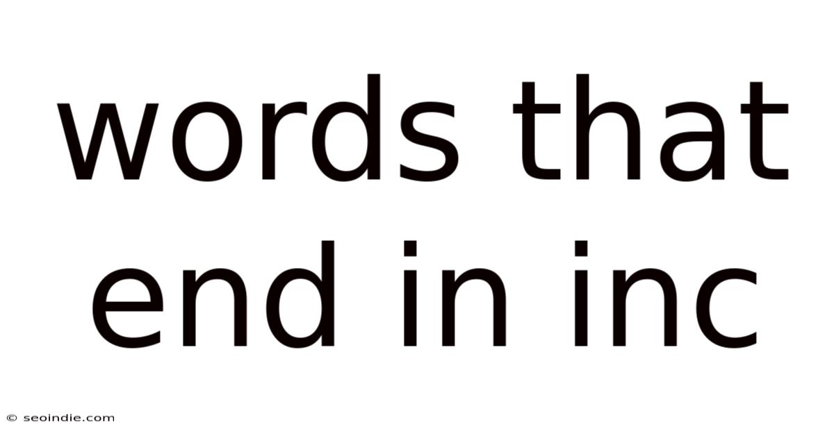 Words That End In Inc
