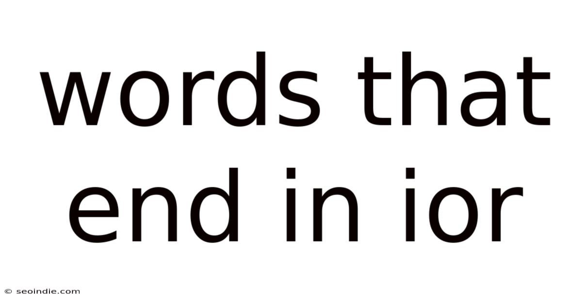 Words That End In Ior