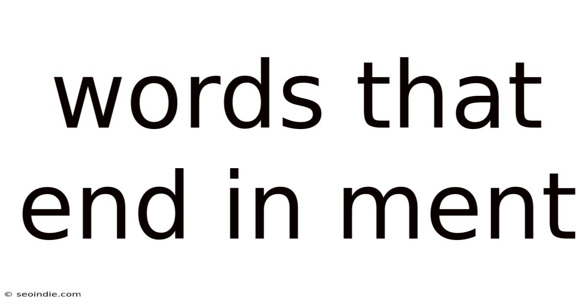 Words That End In Ment