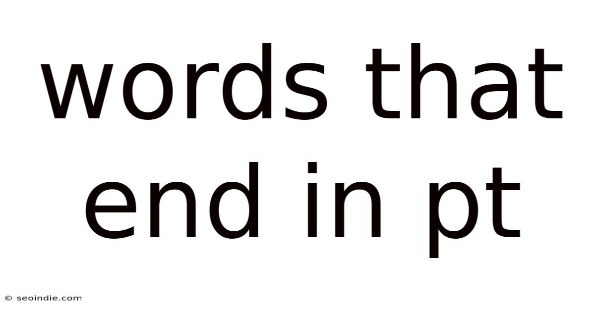 Words That End In Pt
