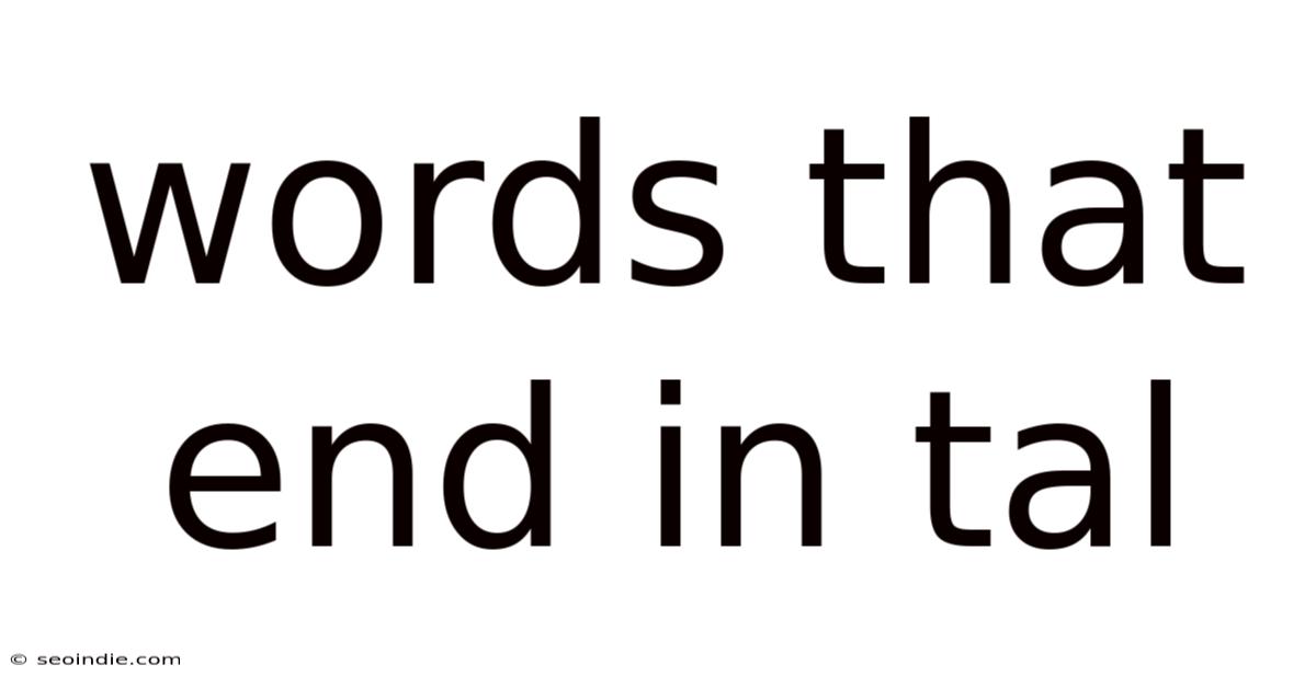 Words That End In Tal