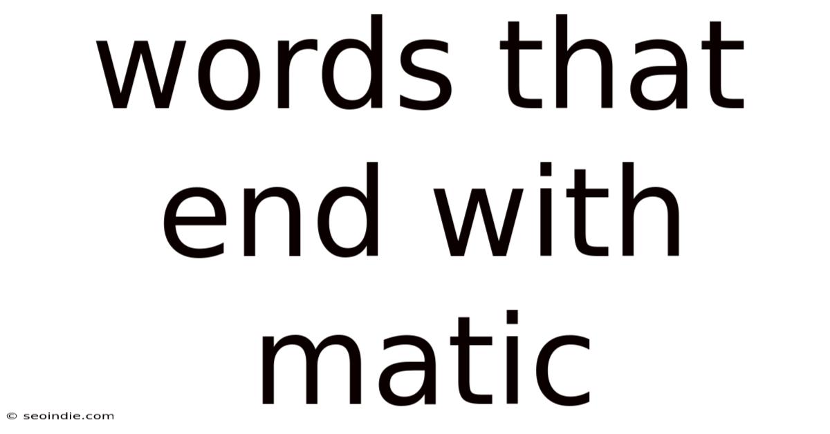 Words That End With Matic