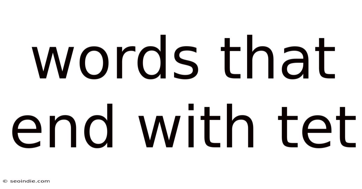 Words That End With Tet