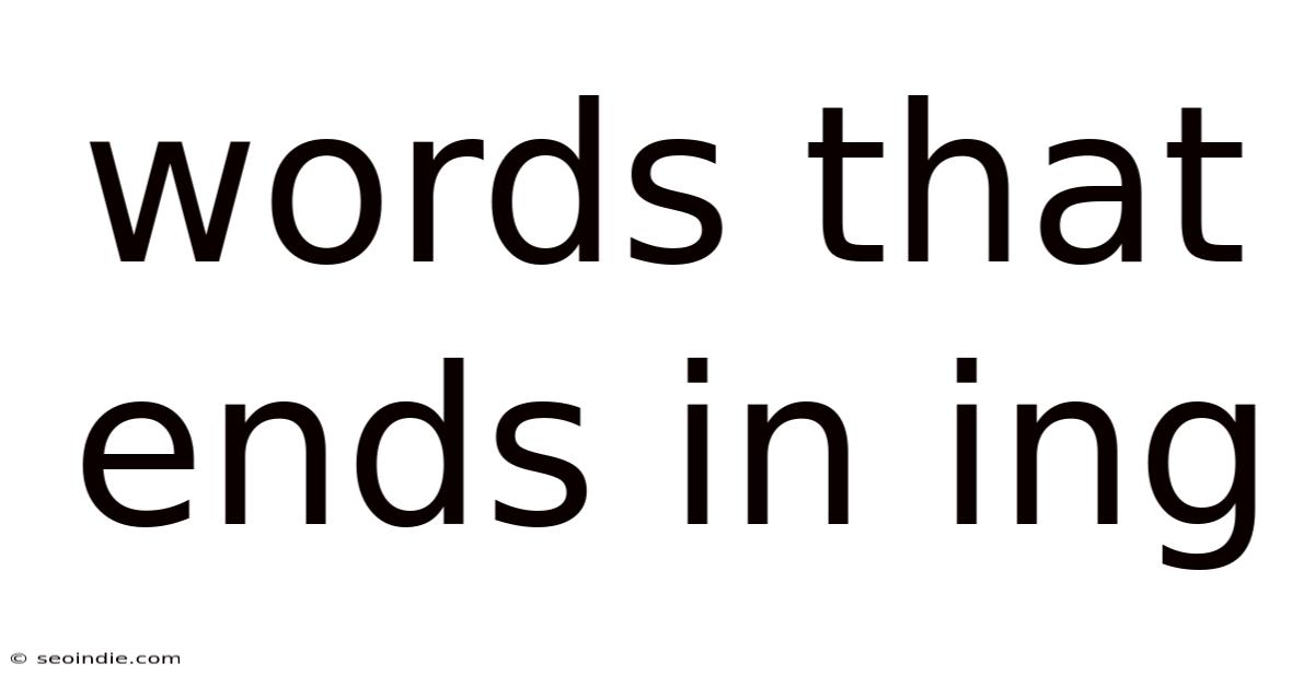 Words That Ends In Ing