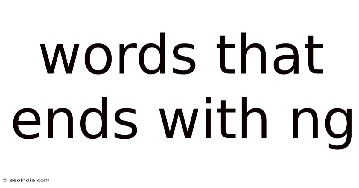 Words That Ends With Ng