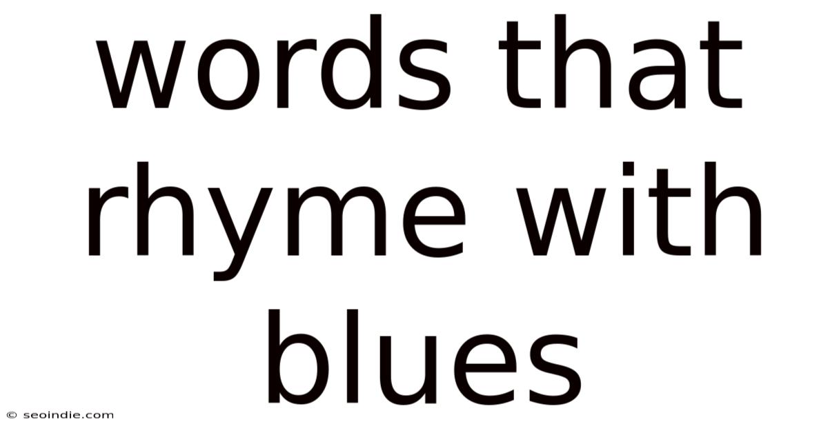 Words That Rhyme With Blues