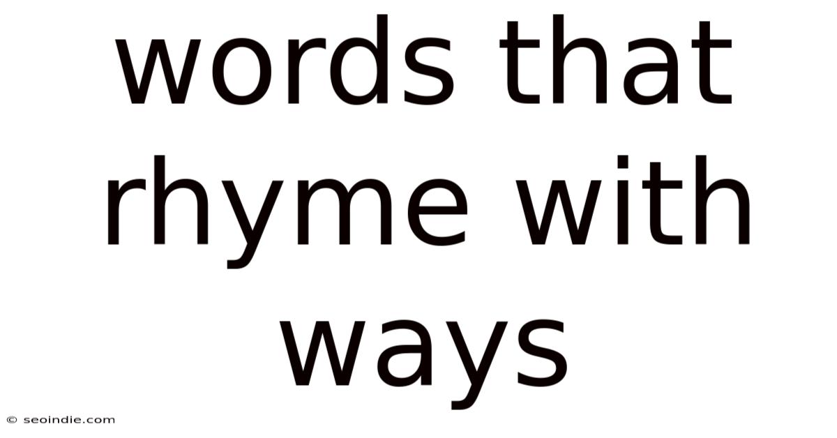 Words That Rhyme With Ways