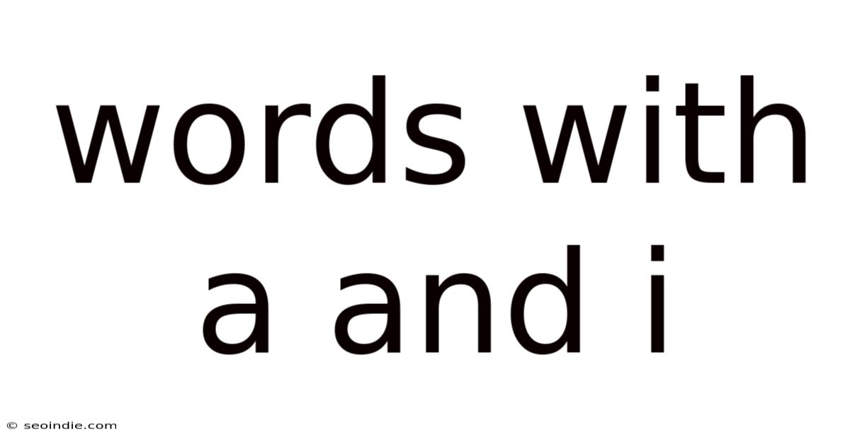 Words With A And I