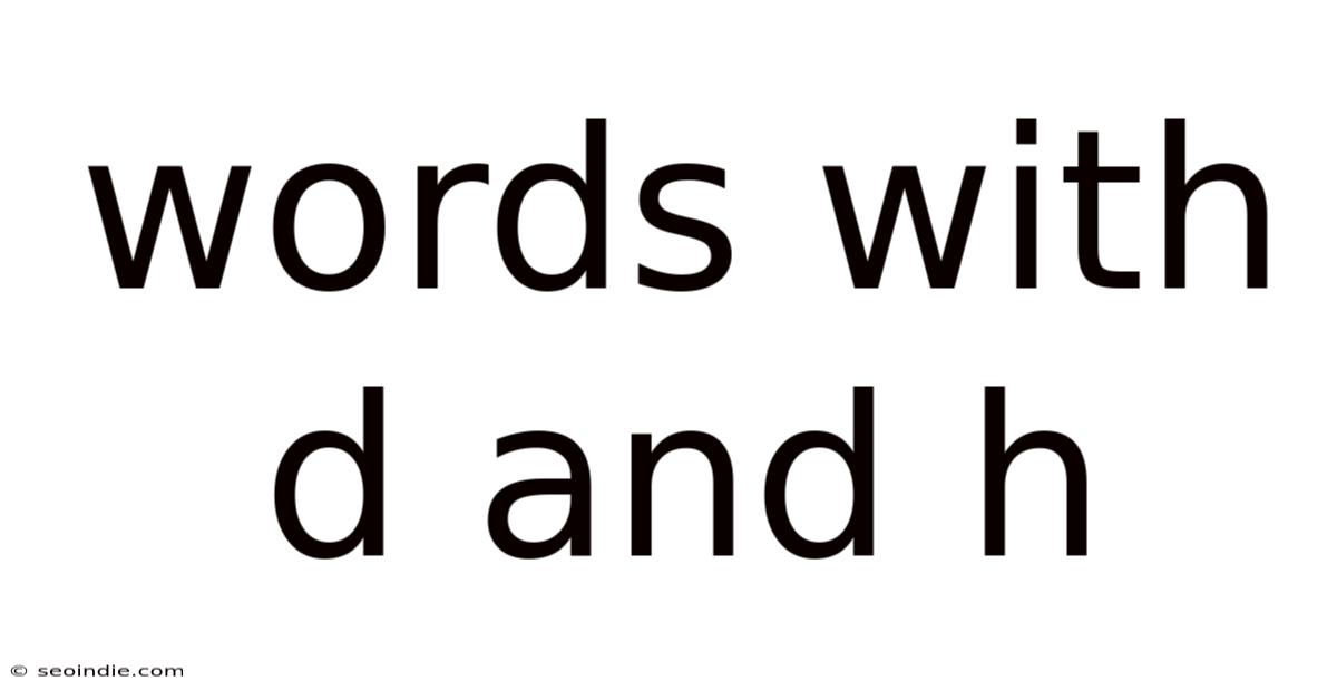 Words With D And H
