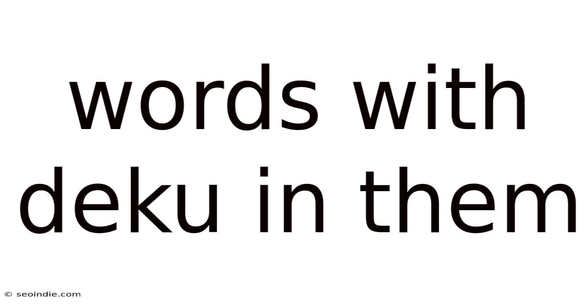 Words With Deku In Them