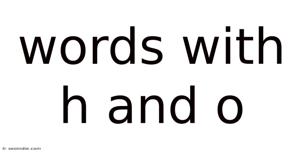 Words With H And O