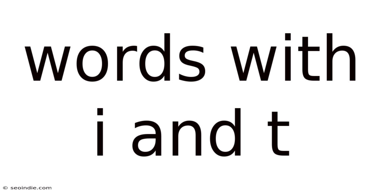 Words With I And T