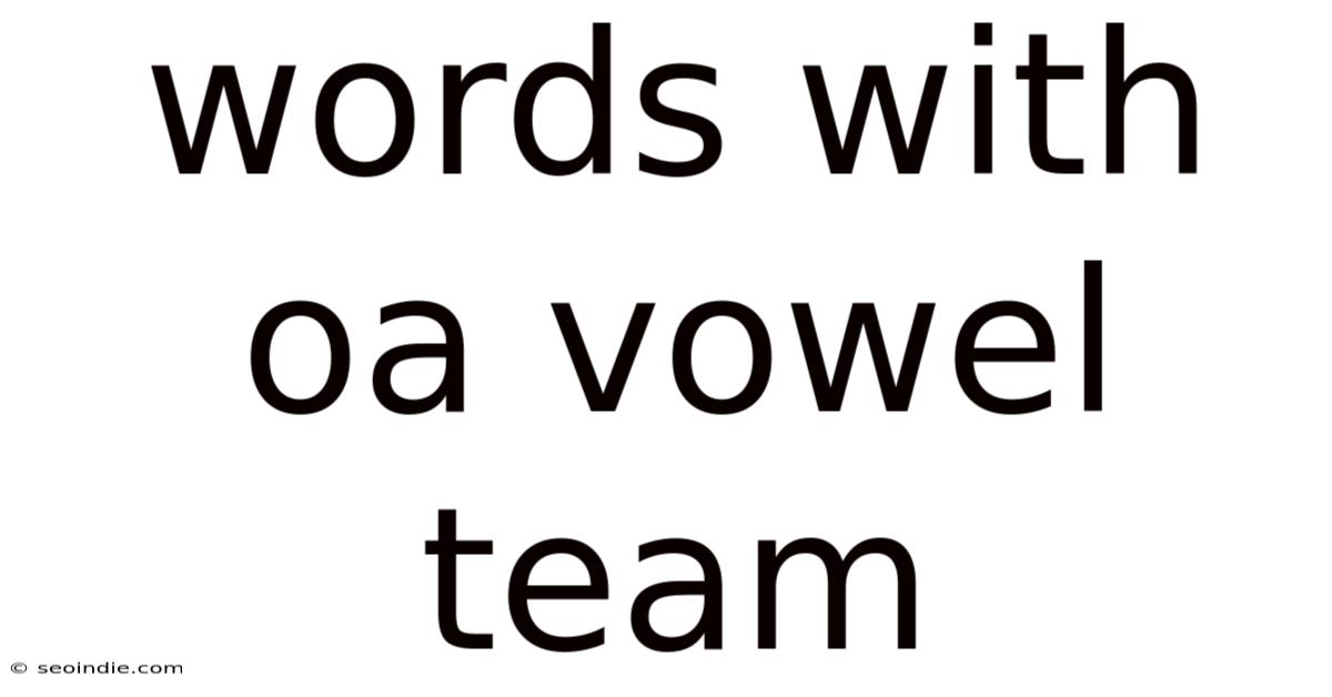 Words With Oa Vowel Team