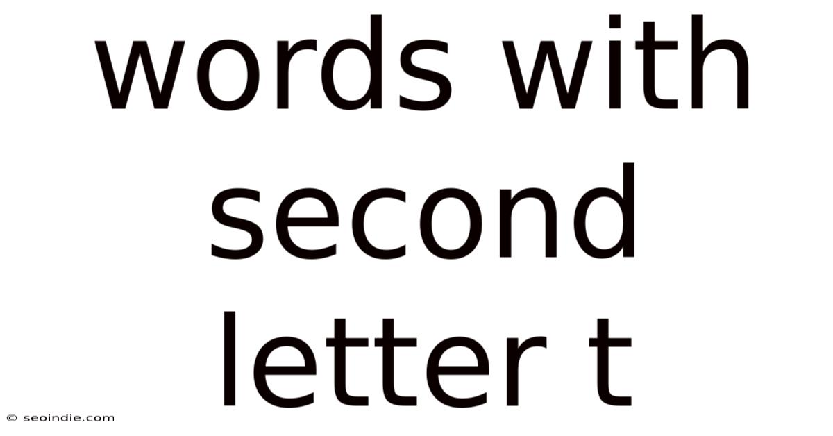 Words With Second Letter T
