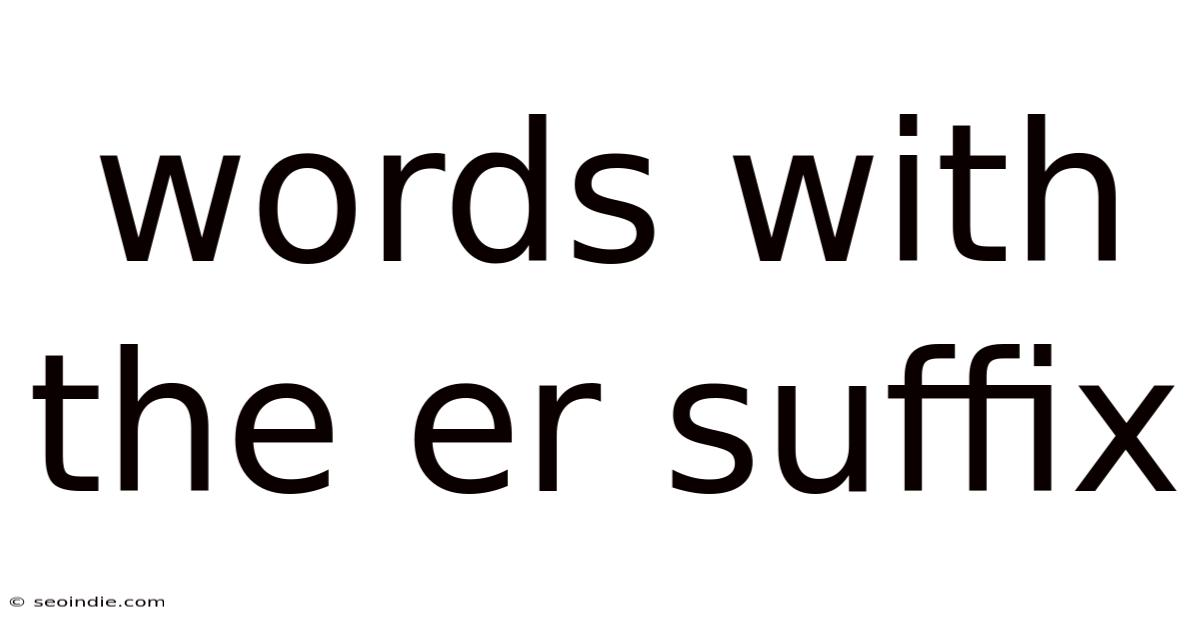 Words With The Er Suffix