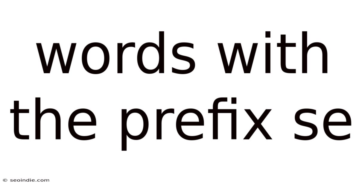 Words With The Prefix Se