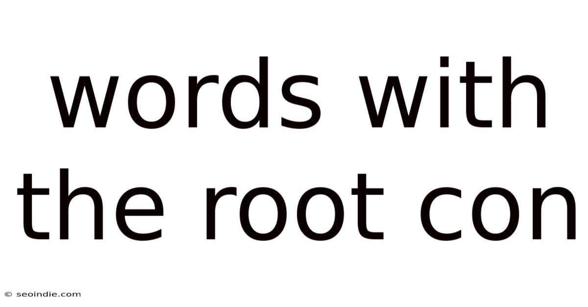 Words With The Root Con