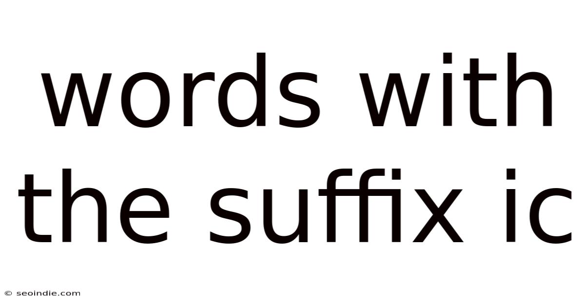Words With The Suffix Ic