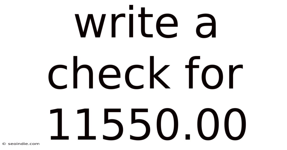 Write A Check For 11550.00